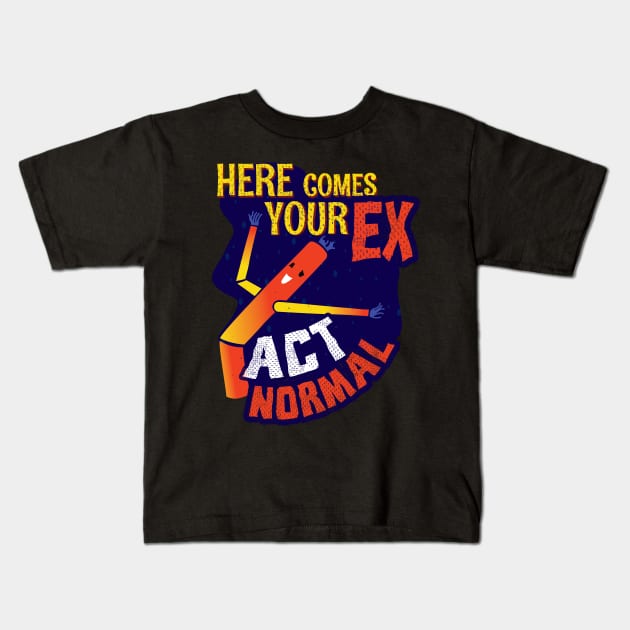 Here Comes Your Ex Kids T-Shirt by CrissWild